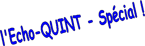 l'Echo-QUINT - Spcial !